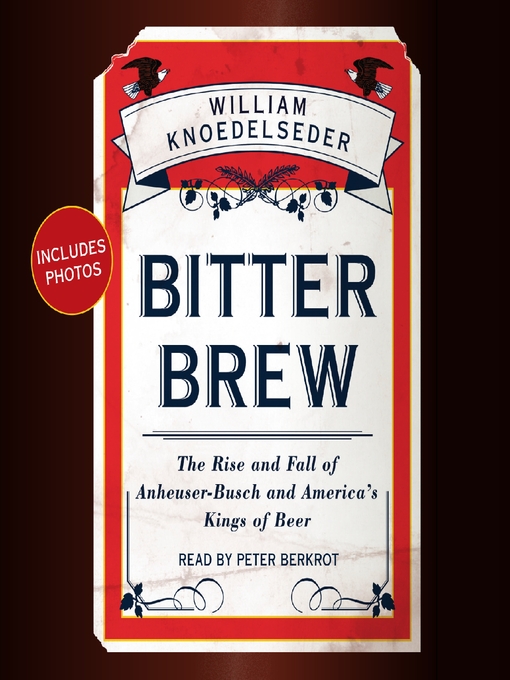 Title details for Bitter Brew by William Knoedelseder - Available